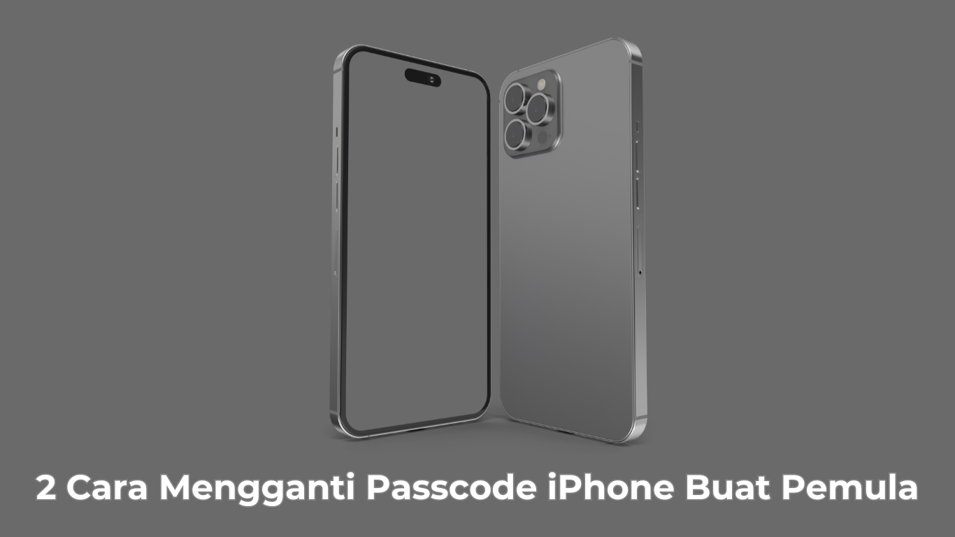 2 Cara Mengganti Passcode iPhone Buat Pemula 