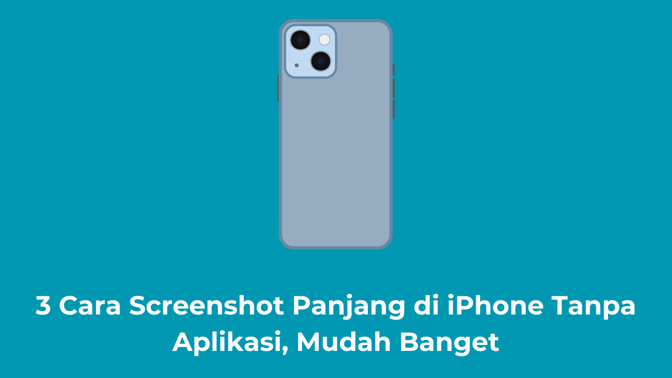 3 Cara Screenshot Panjang di iPhone Tanpa Aplikasi, Mudah Banget