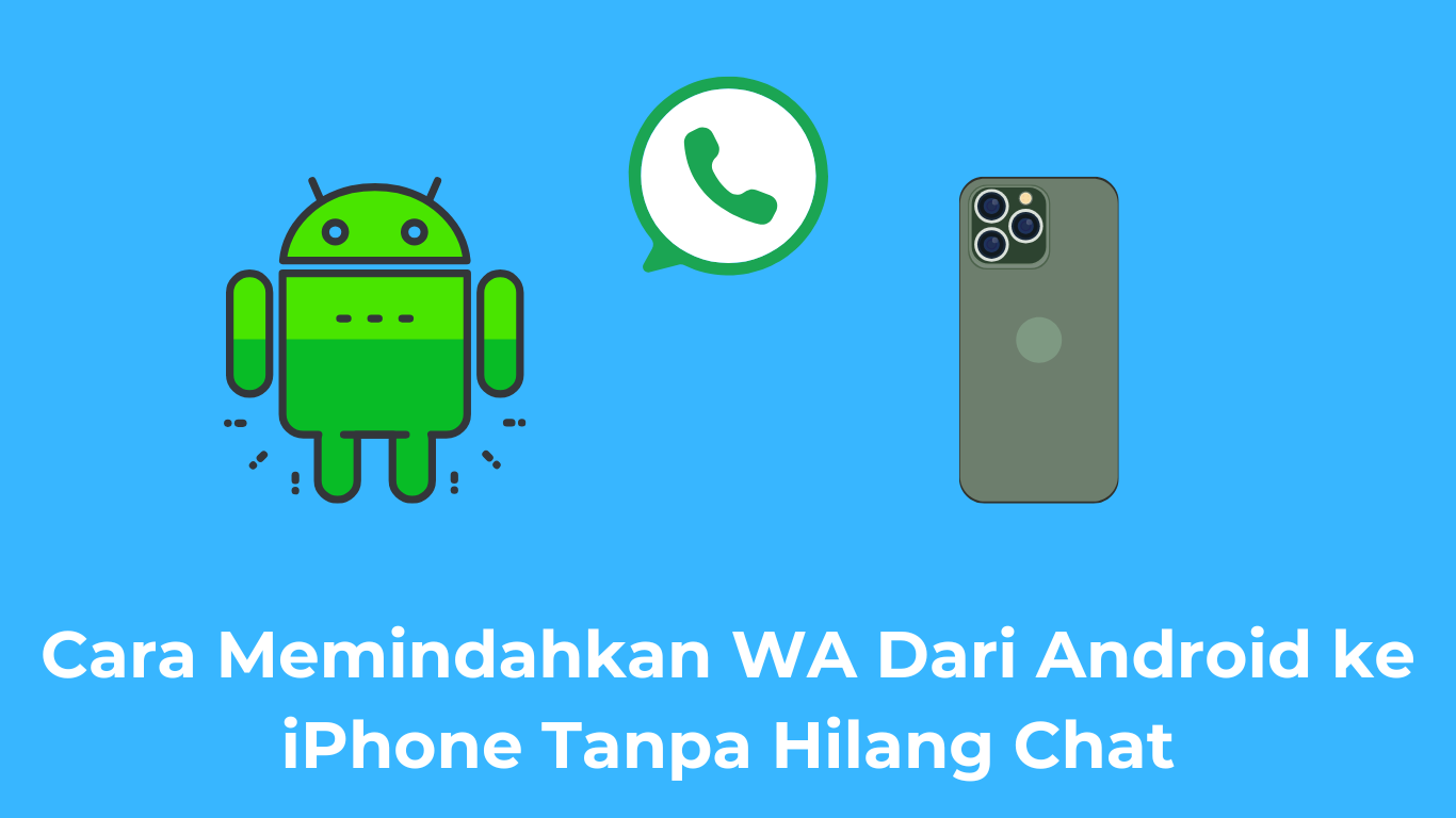 Cara Memindahkan WA Dari Android ke iPhone Tanpa Hilang Chat
